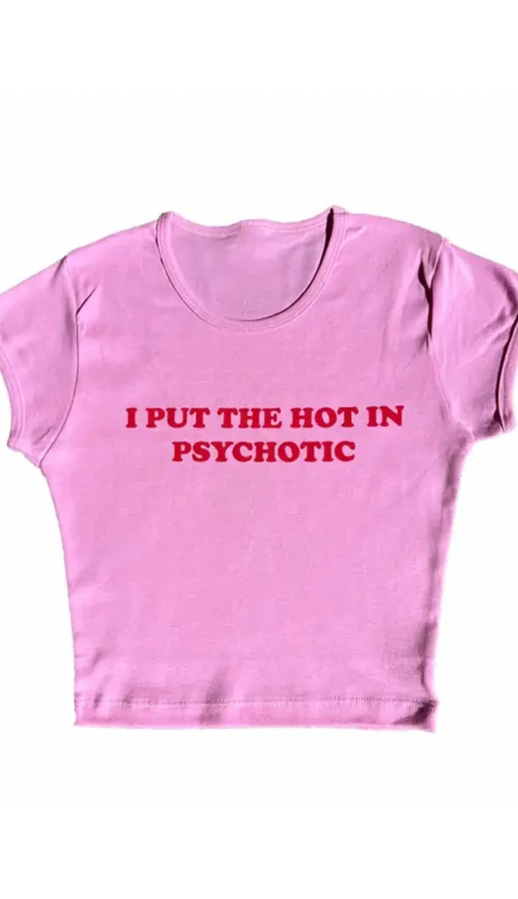 'I Put The Hot In Psychotic' Tee